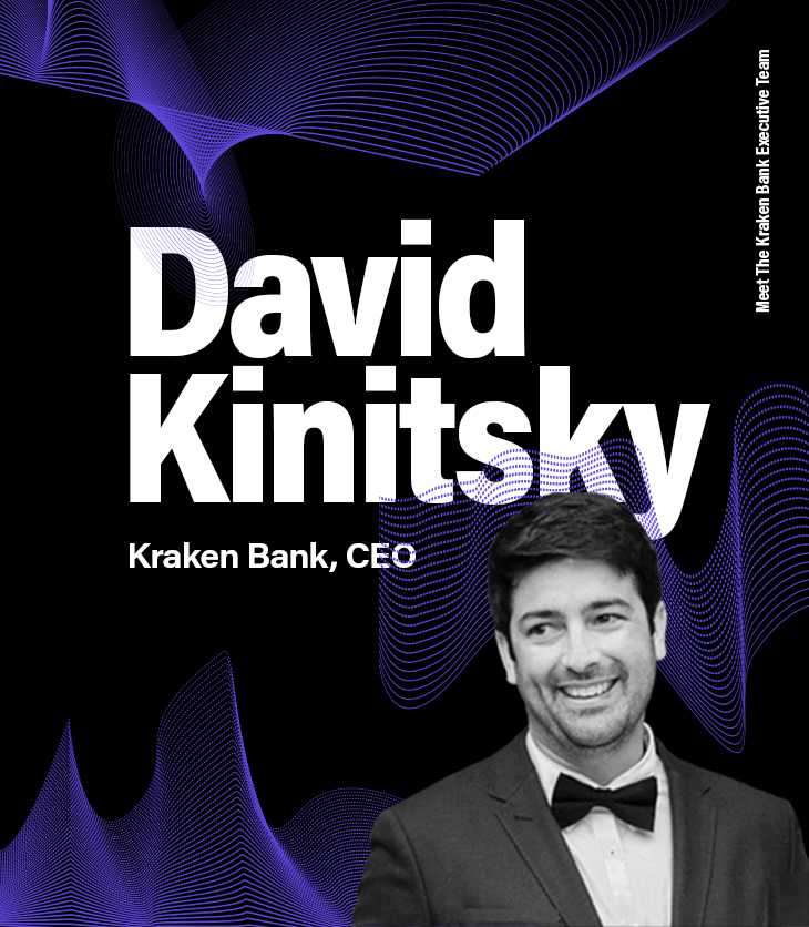 Meet The Kraken Bank Executive Team: CEO David Kinitsky
