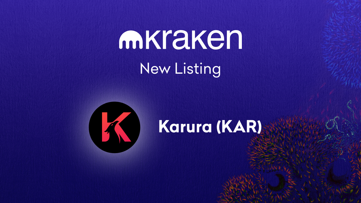 Karura (KAR) Trading Starts July 20 - Deposit Now